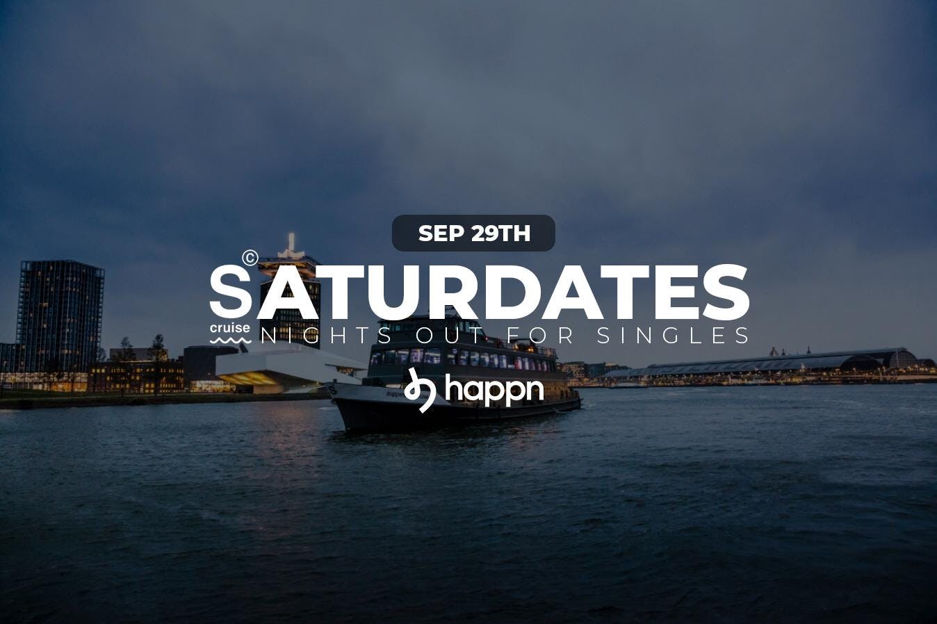 SATURDATES Speed Dating at SUPPER Cruise being hosted by Amsterdam Nightlife and Happn