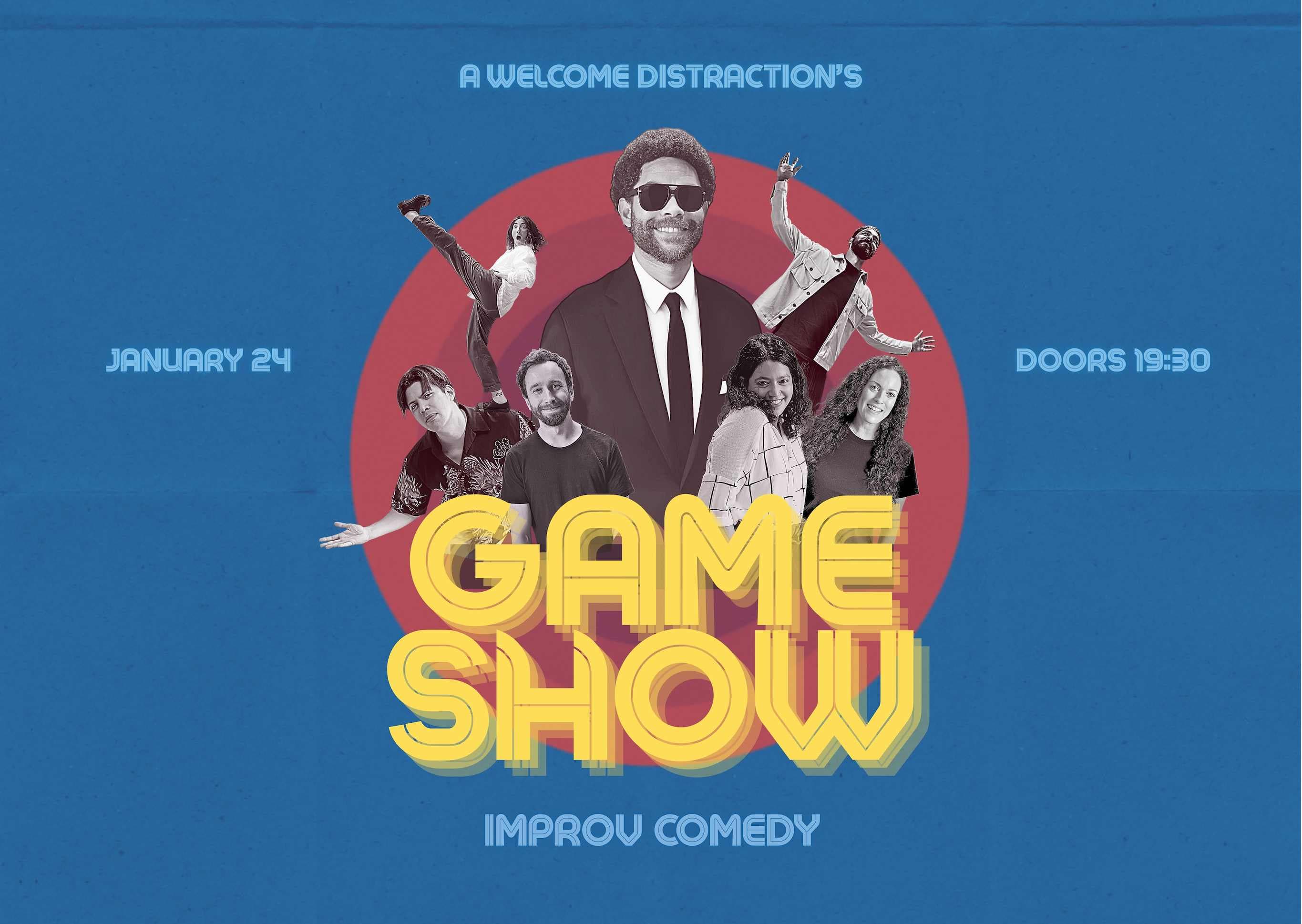 A WELCOME DISTRACTION Presents: GAME SHOW